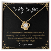Cousin Necklace Gift – Meaningful Cousin Present from Cousin, Sister by Heart Jewelry with Love Knot Pendant - "We all need one friend who understands"
