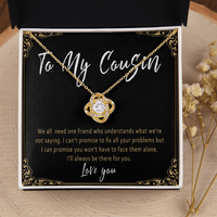 Cousin Birthday Gift Necklace – Meaningful Love Knot Pendant, Unique Birthday Gift for Cousin - "We all need one friend who understands"