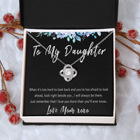 To My Daughter – Everyday Encouragement & Support Necklace from Mom for Tough Times - "When its too hard to look back"