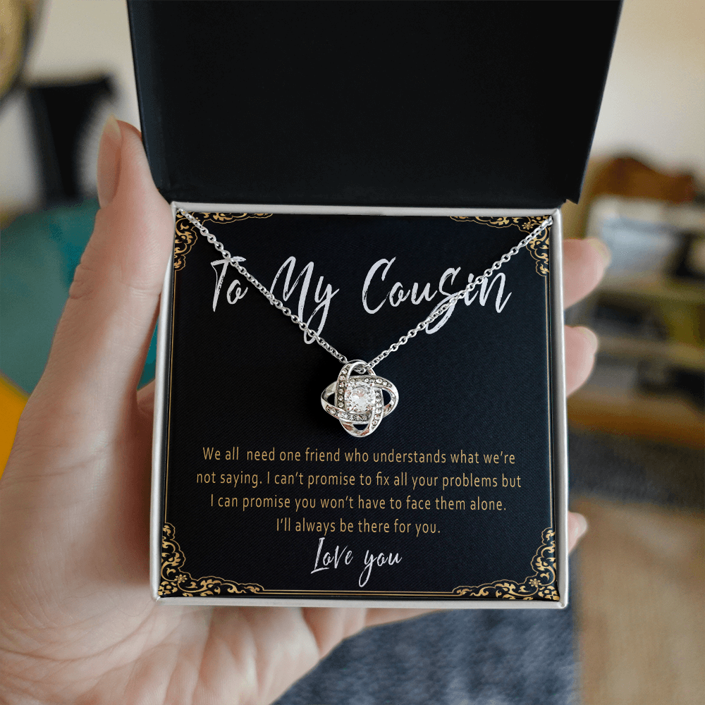 Cousin Birthday Gift Necklace – Meaningful Love Knot Pendant, Unique Birthday Gift for Cousin - "We all need one friend who understands"