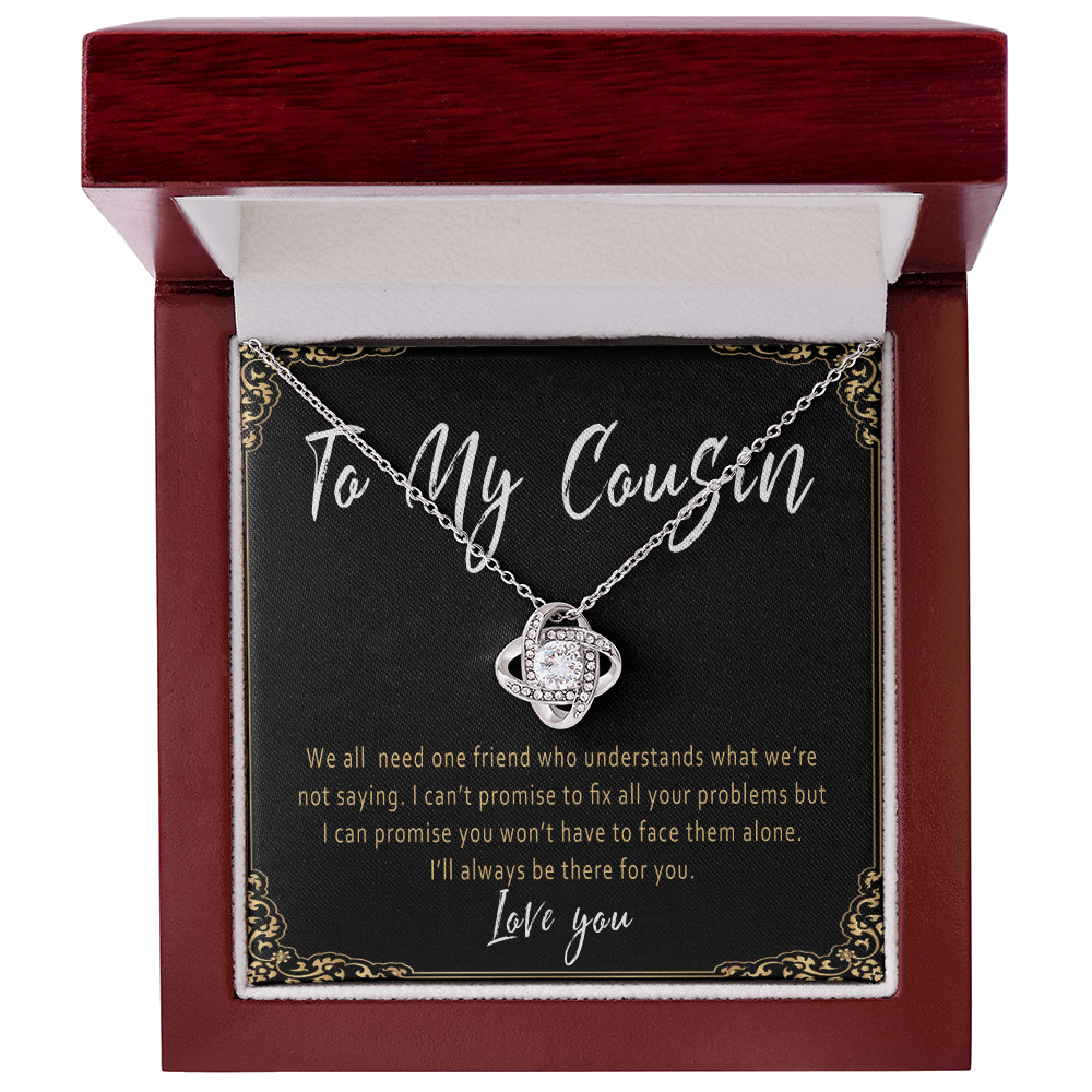Cousin Birthday Gift Necklace – Meaningful Love Knot Pendant, Unique Birthday Gift for Cousin - "We all need one friend who understands"