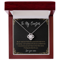 Cousin Necklace Gift – Meaningful Cousin Present from Cousin, Sister by Heart Jewelry with Love Knot Pendant - "We all need one friend who understands"