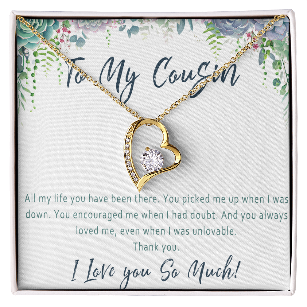 Cousin Necklace Birthday Gift– Jewelry Present for a Very Special Cousin - "All my life you have been there"