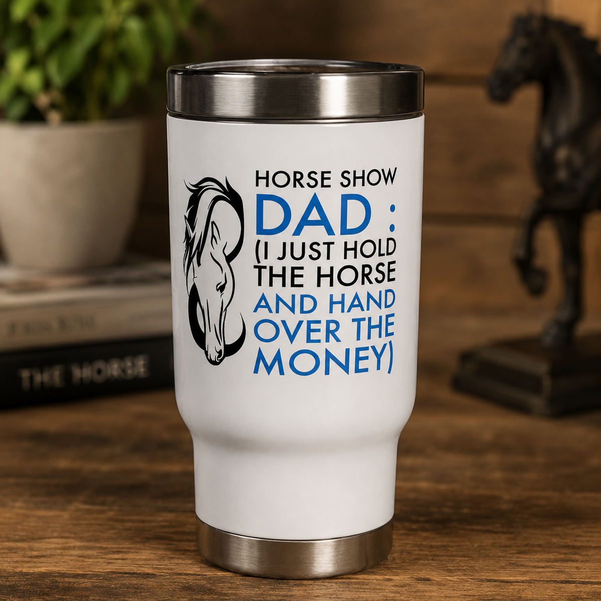 Horse Show Dad Travel Mug, Funny Horse Dad Gift, Equestrian Dad Tumbler, Horse Lover Gift – Horse Show Dad