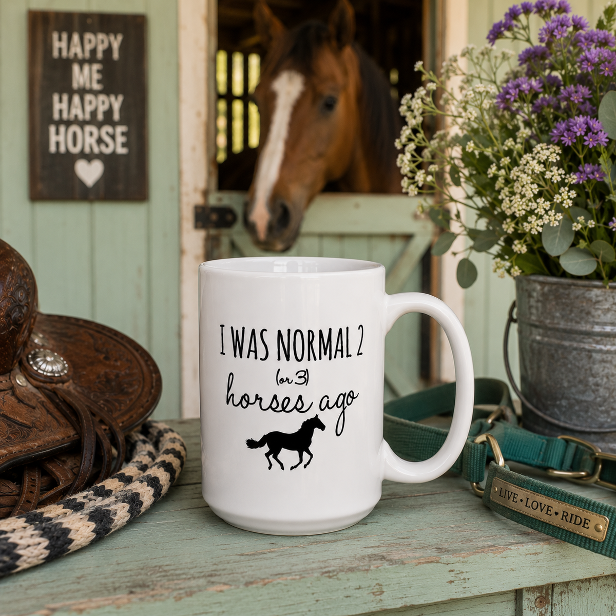 Funny Horse Mug for Horse Lovers – I Was Normal 2 (or 3) Horses Ago – Horse Girl Gift, Equestrian Gift, Cowgirl Coffee Cup, Horse Mom Gift