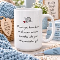 Funny Crochet Mug, Crochet Gifts for Women, Gift for Yarn Lover, Unique Crocheter Gift - If Only You Knew How Much Swearing