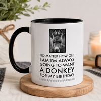 Donkey Lover Gift Mug – Funny Birthday Gift for Donkey Lovers – "No Matter How Old I Am"