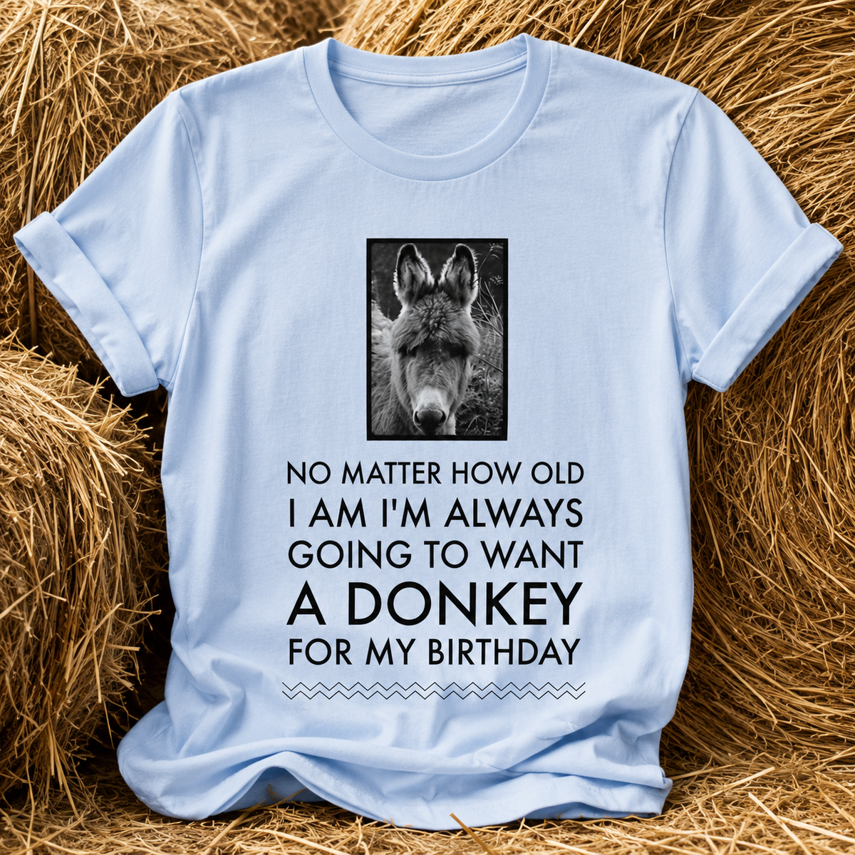 Funny Donkey T-Shirt for Women – Donkey Lover Gift – “No Matter How Old I Am”