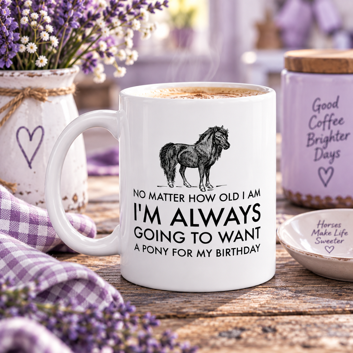 Funny Pony Mug, Pony Lover Birthday Gift, Horse Girl Gift, Equestrian Horse Lover Mug – Want A Pony For My Birthday - No Matter How Old I Am