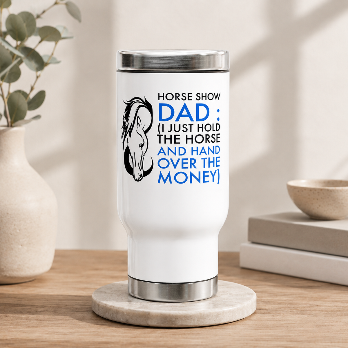 Funny Horse Show Dad Travel Mug – Horse Dad Gift for Horse Lovers – "Horse Show Dad" Tumbler