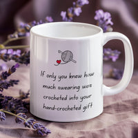 Funny Crochet Mug, Crochet Gifts for Women, Gift for Yarn Lover, Unique Crocheter Gift - If Only You Knew How Much Swearing