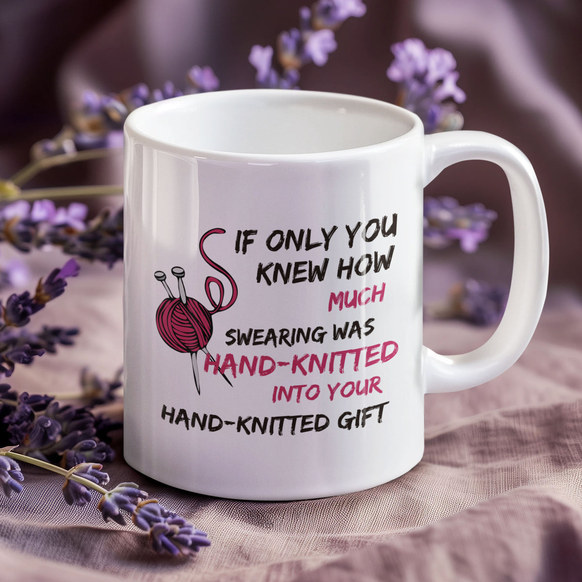 Funny Knitting Mug, Gift for Knitter, Yarn Lover Gift, Craft Gift for Her, Knitting Humor Coffee Mug, Unique Crafter Gift - If Only You Knew How Much Swearing