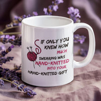 Funny Knitting Mug, Gift for Knitter, Yarn Lover Gift, Craft Gift for Her, Knitting Humor Coffee Mug, Unique Crafter Gift - If Only You Knew How Much Swearing
