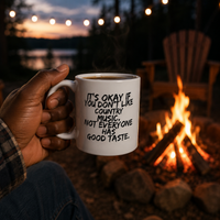 Funny Country Music Mug – Country Music Lover Gift For Men Or Women – Gift for Country Fans – "It's Okay If You Don't Like Country Music"
