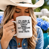 Funny Country Music Mug – Country Music Lover Gift For Men Or Women – Gift for Country Fans – "It's Okay If You Don't Like Country Music"
