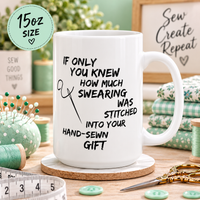 Funny Sewing Mug, Sewing Lover Gift, Seamstress Gift, Sewing Gifts for Women, Gift for Sewer, Needlework Gift - If Only You Knew How Much Swearing