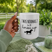 Funny Horse Mug for Horse Lovers – I Was Normal 2 (or 3) Horses Ago – Horse Girl Gift, Equestrian Gift, Cowgirl Coffee Cup, Horse Mom Gift