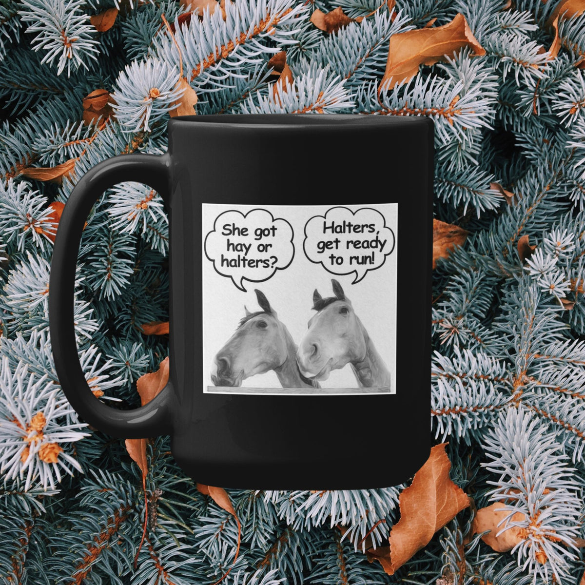 Funny Horse Lover Mug – Equestrian Humor Gift for Horse Girls & Horse Moms - "She got hay or halters?"