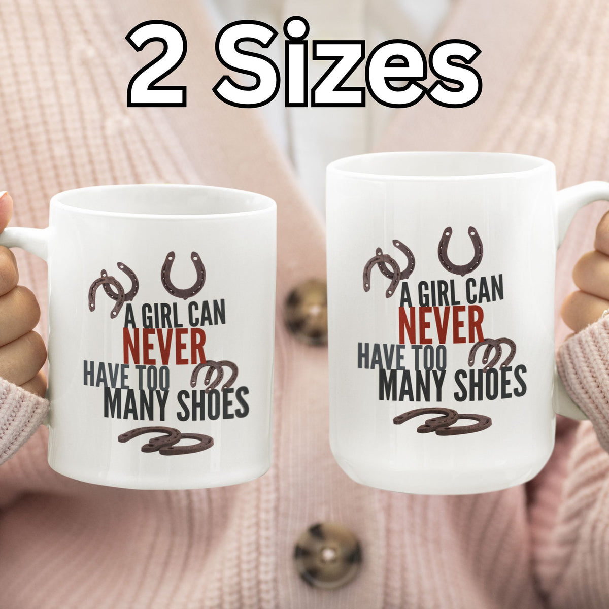 Funny Horse Lover Mug – Horse Girl Gift for Women – Equestrian & Cowgirl Coffee Mug – A Girl Can Never Have Too Many Shoes