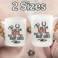Funny Horse Lover Mug – Horse Girl Gift for Women – Equestrian & Cowgirl Coffee Mug – A Girl Can Never Have Too Many Shoes