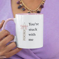Funny Valentine’s Day Gift for Wife, Girlfriend or Fiancee, Romantic Love Mug, Cute Valentine Coffee Cup, You’re Stuck With Me - You're Stuck With Me