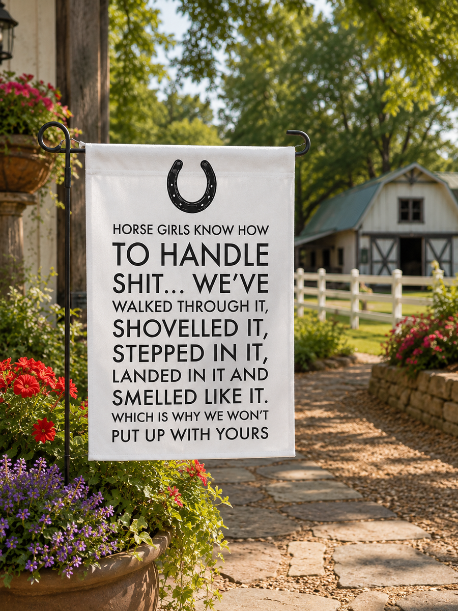 Funny Horse Girl Garden Flag – “Horse Girls Know How To Handle Shit” – Horse Lover Gift & Equestrian Yard Decor