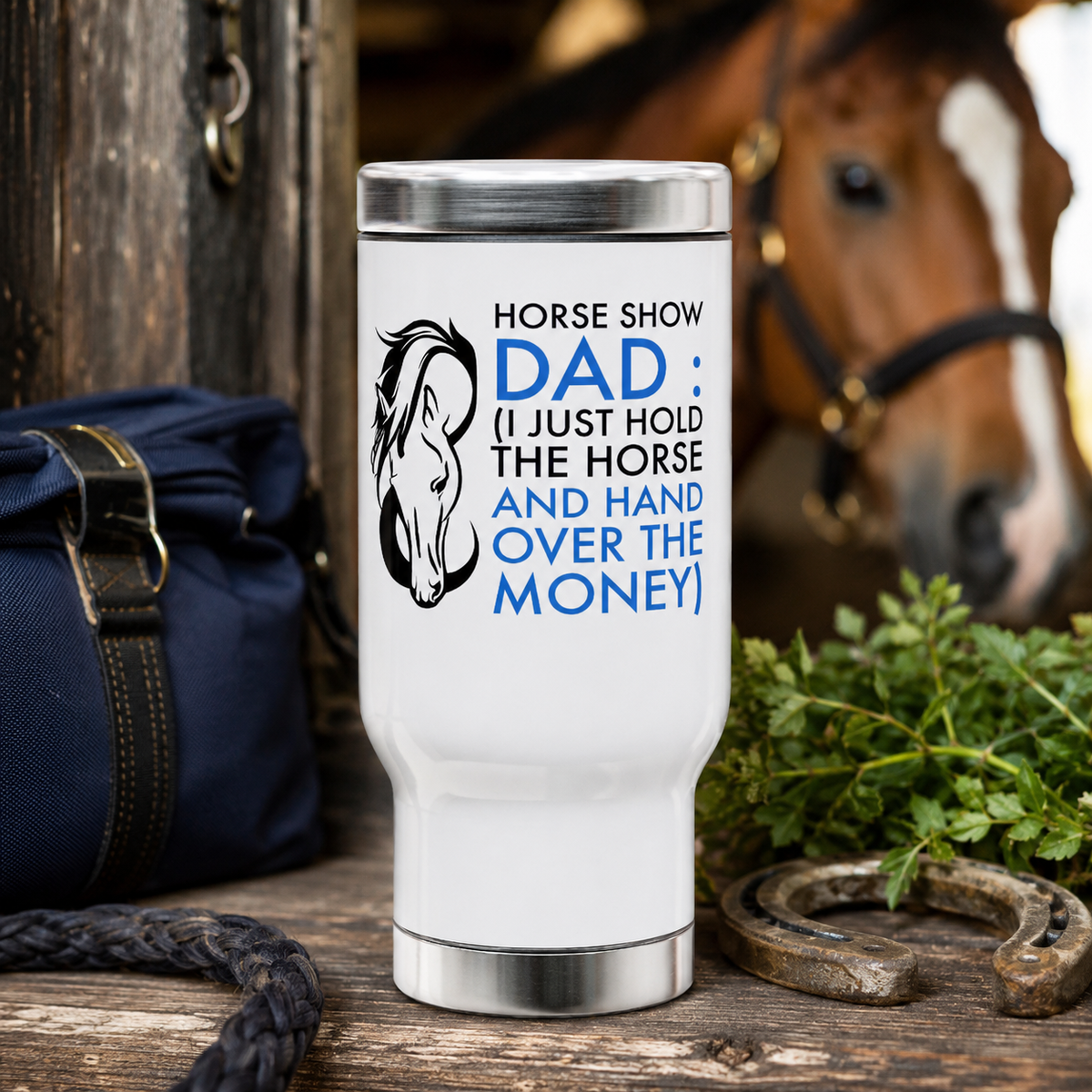 Horse Show Dad Travel Mug, Funny Horse Dad Gift, Equestrian Dad Tumbler, Horse Lover Gift – Horse Show Dad