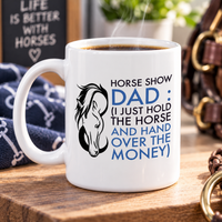 Horse Show Dad Mug, Funny Horse Dad Gift, Equestrian Dad Gift, Horse Lover Coffee Mug – "Horse Show Dad"