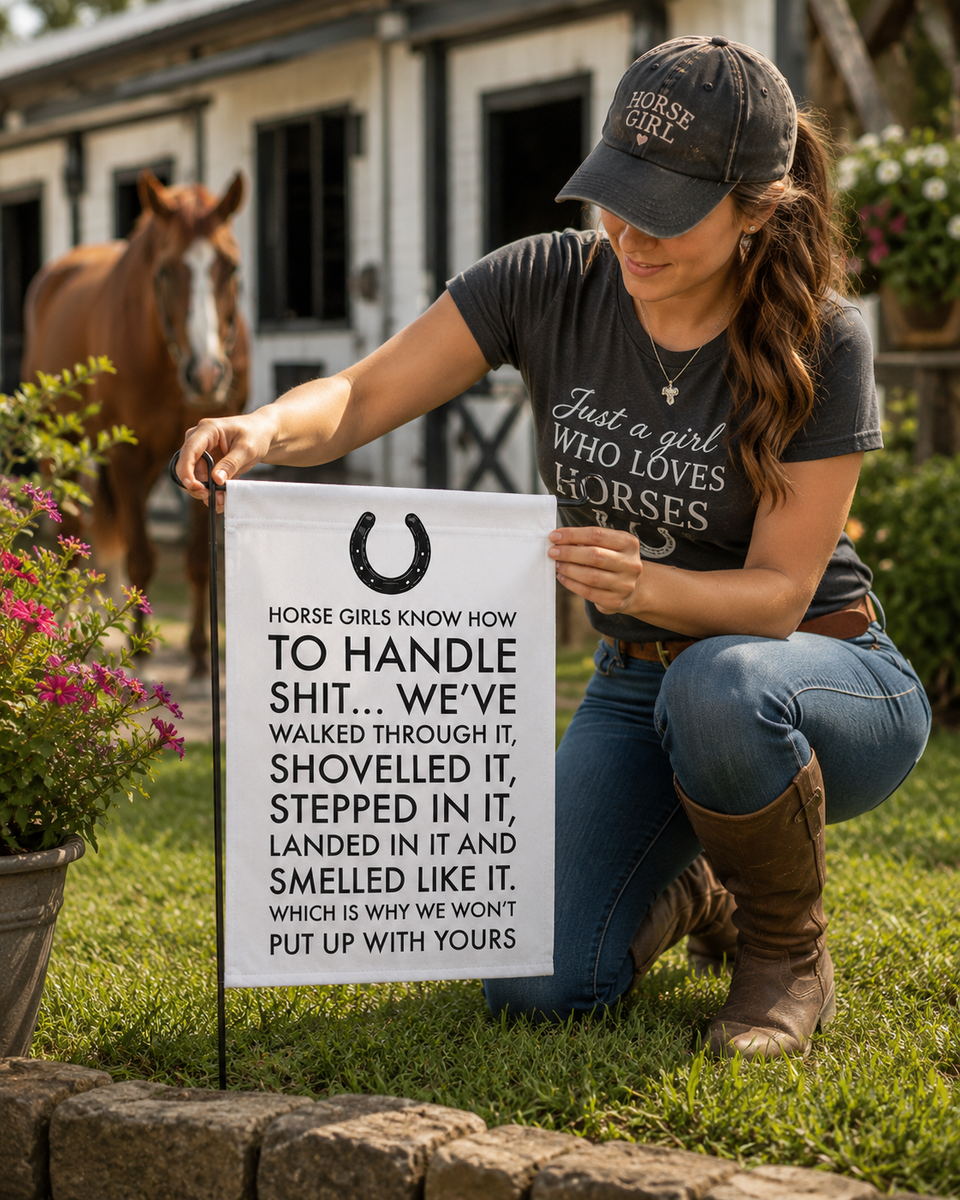 Funny Horse Girl Garden Flag – “Horse Girls Know How To Handle Shit” – Horse Lover Gift & Equestrian Yard Decor