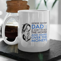 Horse Show Dad Mug, Funny Horse Dad Gift, Equestrian Dad Gift, Horse Lover Coffee Mug – "Horse Show Dad"