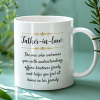 Father in Law Gift, Meaningful Father in Law Mug, Gift from Daughter or Son in Law, Father’s Day Gift – Father-in-Law The One Who Welcomes You