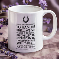 Horse Coffee Mug - Funny Horse Lovers Gift - Cowgirl Gift - "Horse Girls Know How To Handle Shit"