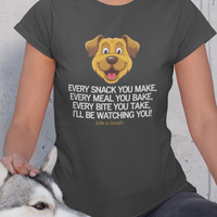 Load image into Gallery viewer, Funny Dog Lover T-Shirt - Dog Mom Or Dog Dad Gift - Unisex Dog Shirt For Dog Owners - Gift For Dog Lovers - Every Snack You Make
