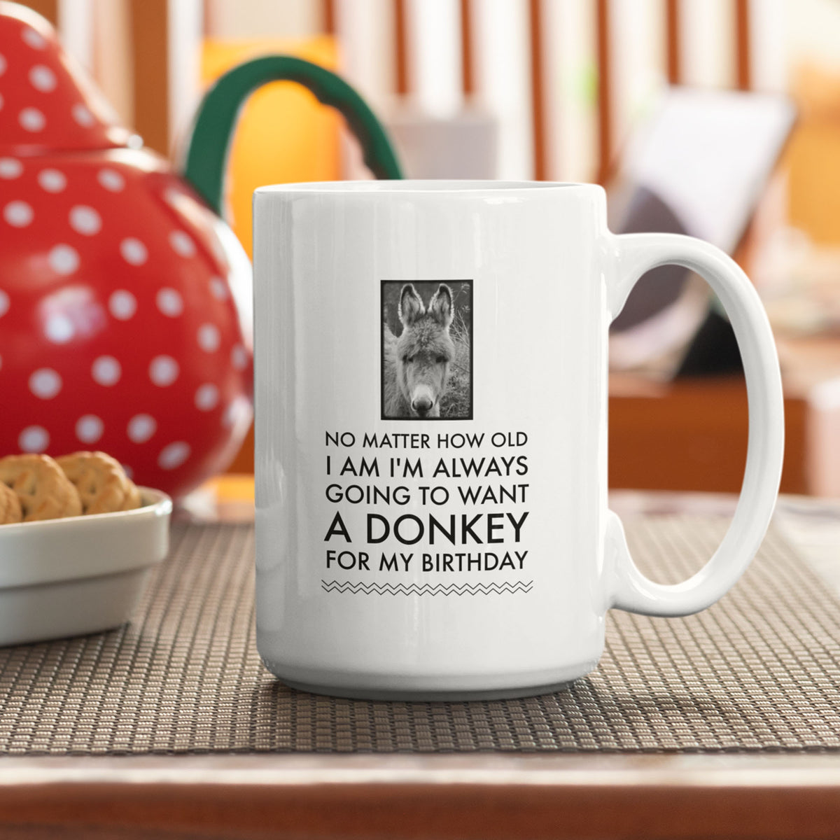 Donkey Mug - Donkey Birthday Or Christmas Gift For Donkey Lovers - "No Matter How Old I Am" - Donkey Gift For Women