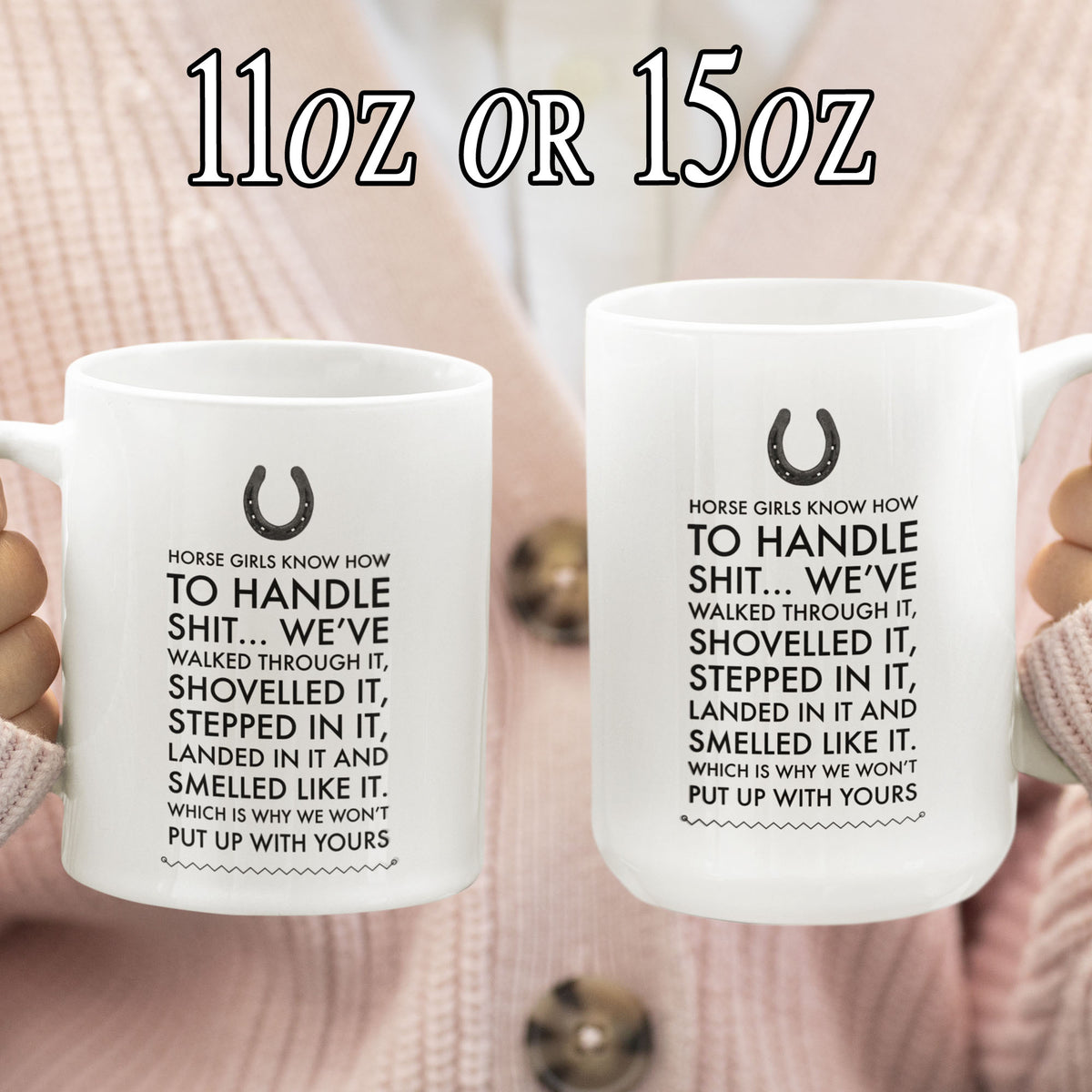 Horse Coffee Mug - Funny Horse Lovers Gift - Cowgirl Gift - "Horse Girls Know How To Handle Shit"