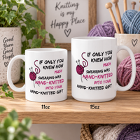 Funny Knitting Mug, Gift for Knitter, Yarn Lover Gift, Craft Gift for Her, Knitting Humor Coffee Mug, Unique Crafter Gift - If Only You Knew How Much Swearing