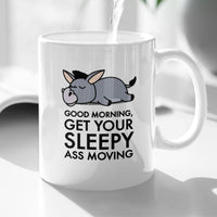 Funny Donkey Mug For Donkey Lover, Sassy Morning Humor Coffee Cup, Gift Idea For Morning Haters! - "Good Morning Get Your Sleepy Ass Moving"!