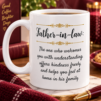 Father in Law Gift, Meaningful Father in Law Mug, Gift from Daughter or Son in Law, Father’s Day Gift – Father-in-Law The One Who Welcomes You