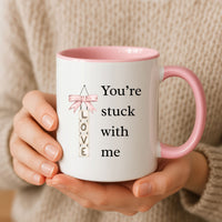 Funny Valentine’s Day Gift for Wife, Girlfriend or Fiancee, Romantic Love Mug, Cute Valentine Coffee Cup, You’re Stuck With Me - You're Stuck With Me