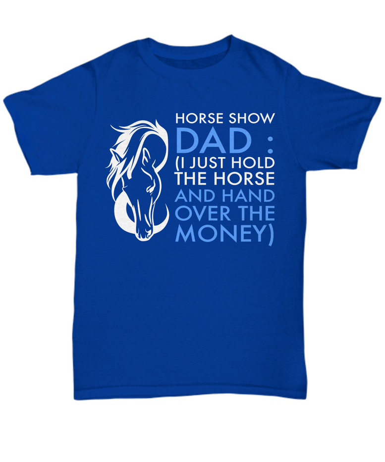 Horse T Shirt For Dads - Funny Horse Lovers Gift For Men - "Horse Show Dad"