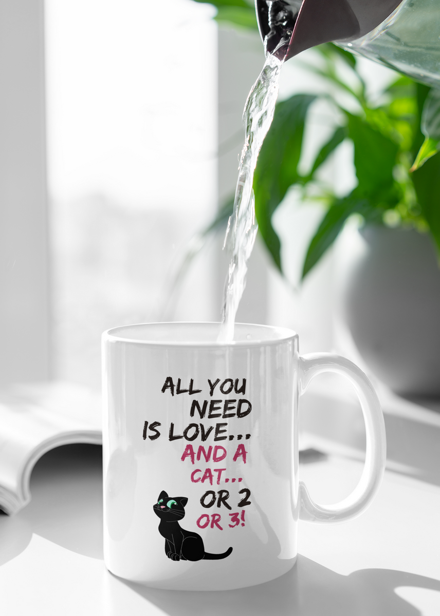 Cat Coffee Mug -Funny Cat Lovers Gift For Women Or Men - "All You Need Is Love And A Cat Or 2 Or 3"