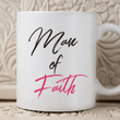 Christian Mug For Men - Christian Husband Or Christian Boyfriend Ceramic Mug - "Man Of Faith"