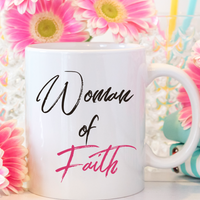 Christian Mug For Women - Christian Wife Or Christian Girlfriend Ceramic Mug - "Woman Of Faith"