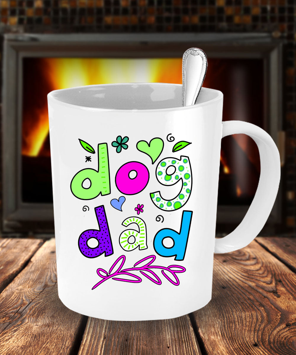 Dog Coffee Mug - Funny Dog Gift Idea For Men Dog Lovers - "Dog Dad"