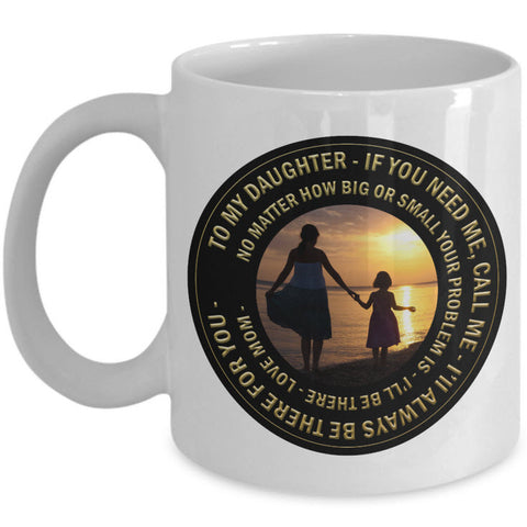 Daughter Coffee Mug - Gift For Daughter From Mom - Daughter Gift - 