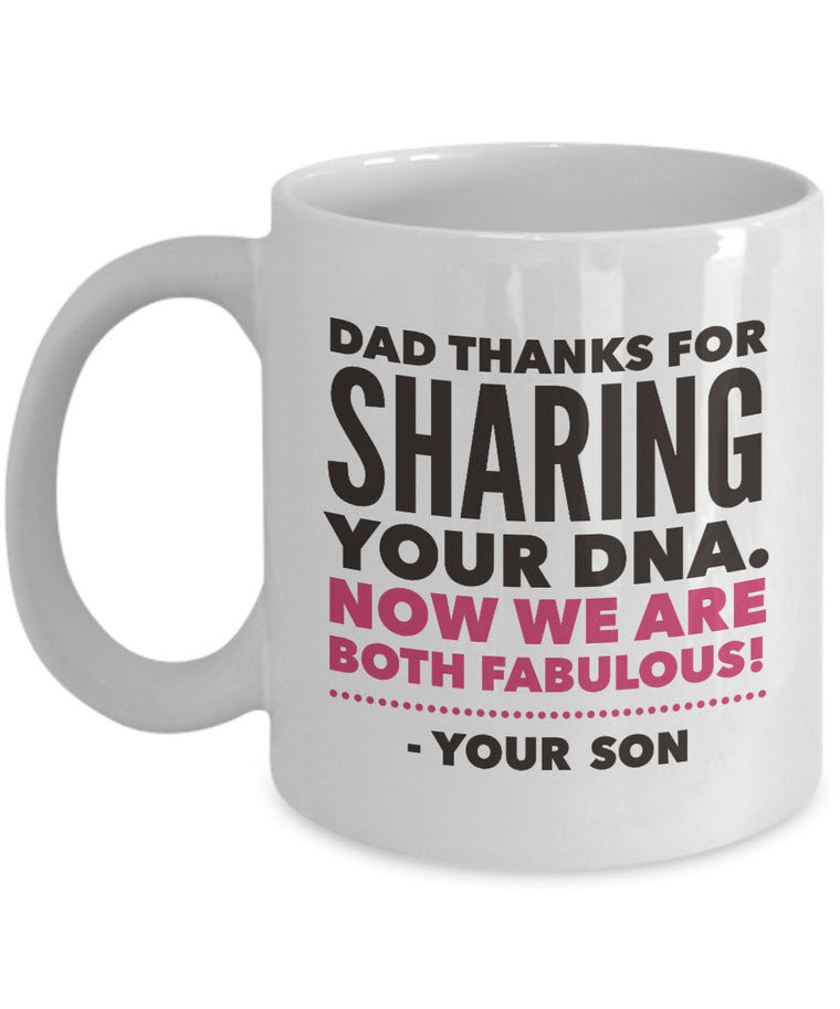 Dad Coffee Mug - Dad Gift From Son Or Daughter - Fathers Day - "Dad Thanks For Sharing Your DNA"
