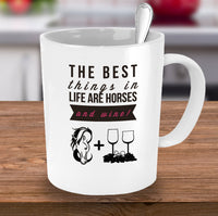 Load image into Gallery viewer, Wine Coffee Mug - Funny Wine &amp; Horse Lovers Gift - Mugs For Women - &quot;The Best Things In Life&quot;
