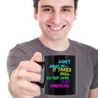 Load image into Gallery viewer, Adult Humor Coffee Mug - Funny Coffee Mug For Women Or Men - &quot;Don&#39;t Judge Me It Takes Skill&quot;

