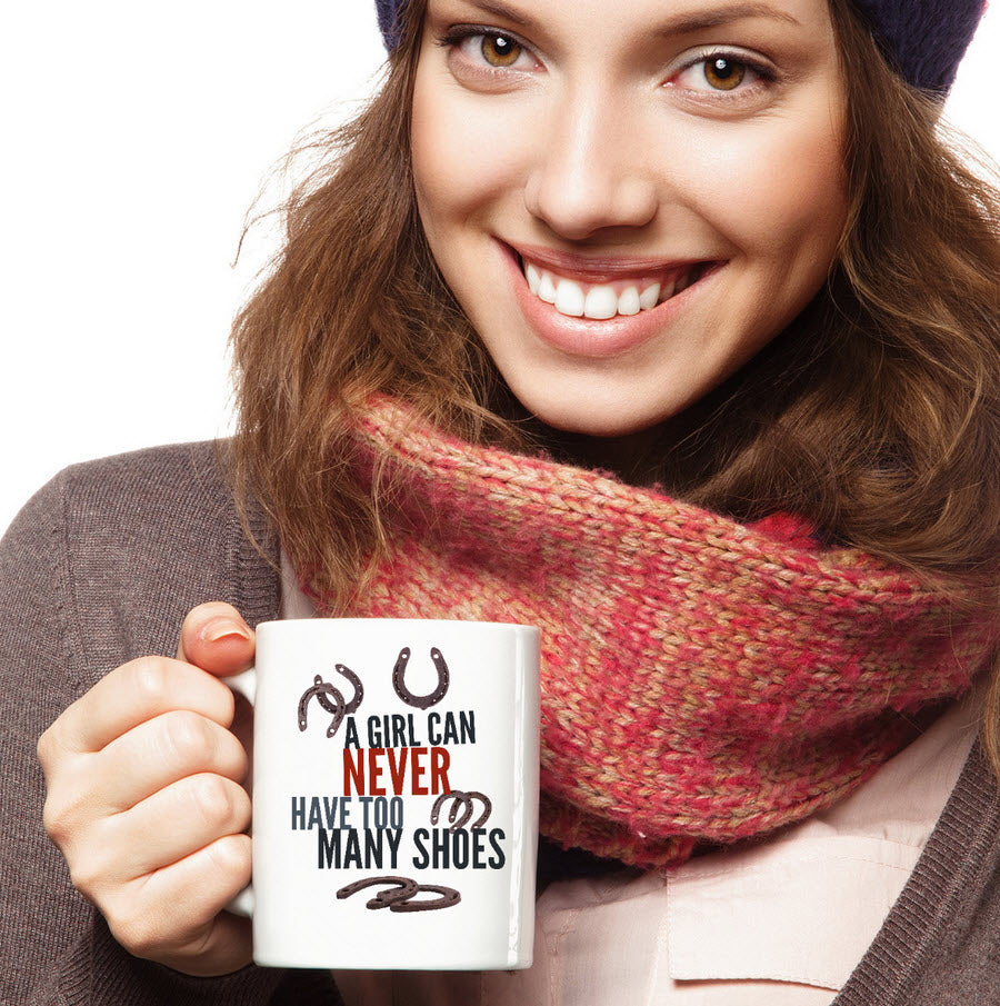 Horse Coffee Mug - Funny Horse Lovers Gift - Cowgirl Gift - "A Girl Can Never Have Too Many Shoes"