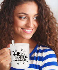 Load image into Gallery viewer, Dog Coffee Mug - Funny Dog Lover Gift For Men Or Women - &quot;Well Trained Dog Owner&quot;
